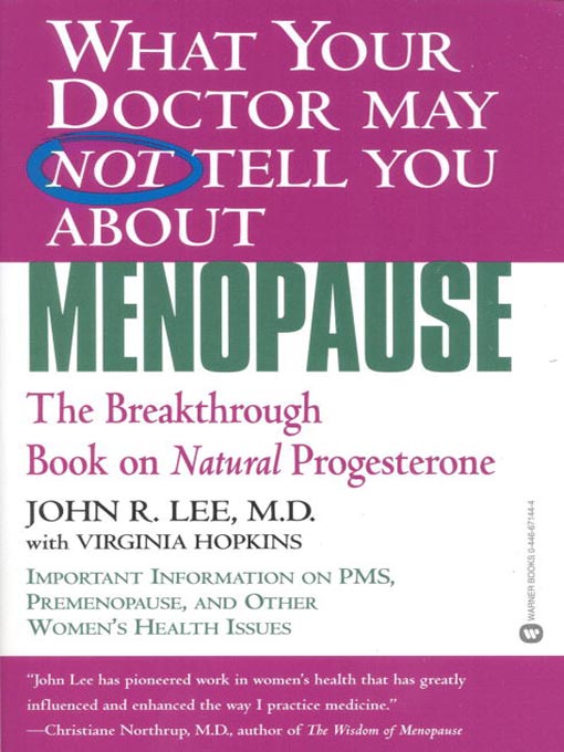 Title details for What Your Doctor May Not Tell You About(TM) Menopause by John R. Lee - Available